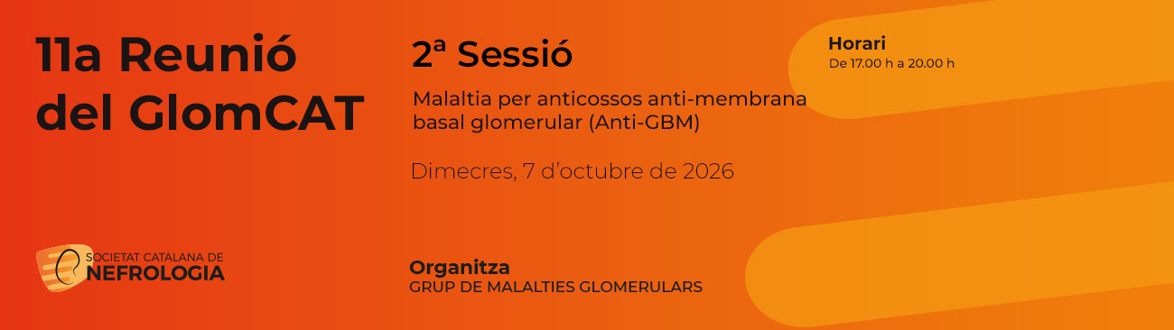 11a Reunió del GlomCAT. 2ª Sessió - Malaltia per anticossos anti-membrana basal glomerular (Anti-GBM)
